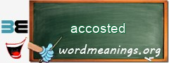 WordMeaning blackboard for accosted